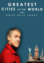 Watch Greatest Cities of the World with Griff Rhys Jones 123movies