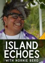 Watch Island Echoes With Nornie Bero 123movies
