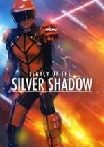 Watch Legacy of the Silver Shadow 123movies