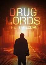 Watch Drug Lords: The Takedown 123movies