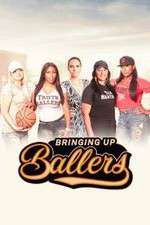 Watch Bringing Up Ballers 123movies