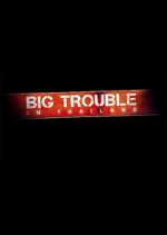 Watch Big Trouble in Thailand 123movies