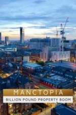 Watch Manctopia: Billion Pound Property Boom 123movies