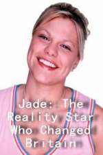 Watch Jade: The Reality Star Who Changed Britain 123movies
