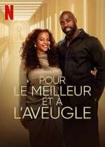 Watch Pour le meilleur et à l\'aveugle 123movies
