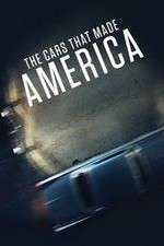 Watch The Cars That Made America 123movies