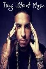 Watch Troy: Street Magic 123movies