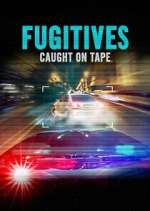Watch Fugitives: Caught on Tape 123movies