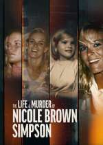 Watch The Life & Murder of Nicole Brown Simpson 123movies