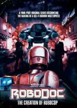 Watch RoboDoc: The Creation of RoboCop 123movies