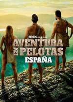 Watch Aventura en pelotas: España 123movies