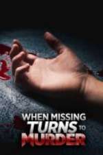 Watch When Missing Turns to Murder 123movies